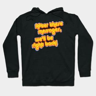 After These Messages Hoodie